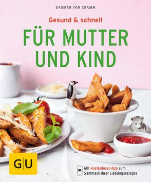 Gesund & schnell für Mutter und Kind von Cramm,  Dagmar von