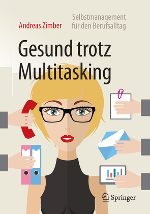 Gesund trotz Multitasking von Zimber,  Andreas