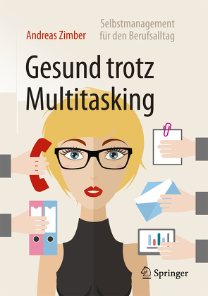 Gesund trotz Multitasking von Zimber,  Andreas