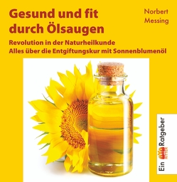 Gesund und fit durch Ölsaugen von Messing,  Norbert