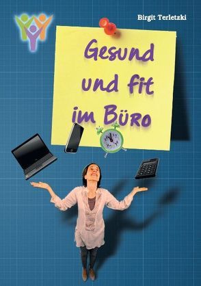 Gesund und fit im Büro von Terletzki,  Birgit