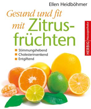 Gesund und fit mit Zitrusfrüchten von Heidböhmer,  Ellen