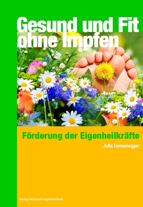 Gesund und Fit – Ohne Impfen von Emmenegger,  Julia