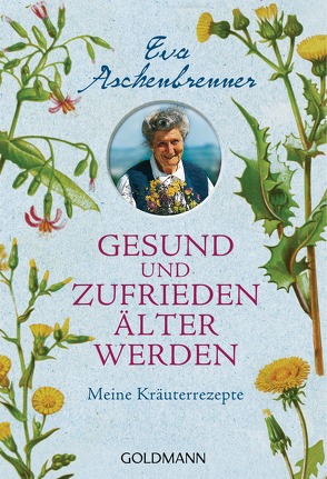 Gesund und zufrieden älter werden von Aschenbrenner,  Eva