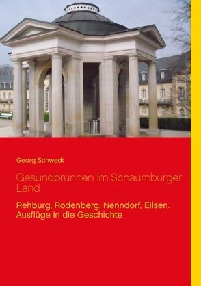 Gesundbrunnen im Schaumburger Land von Schwedt,  Georg