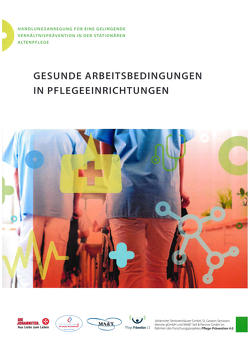 Gesunde Arbeitsbedingungen in Pflegeeinrichtungen von Bessin,  Claudia, Bogert,  Bernd, Fuchs-Frohnhofen,  Paul, Hammann,  Georg, Metzen,  Dorothea, Palm,  Gerd, Scheen,  Sarah