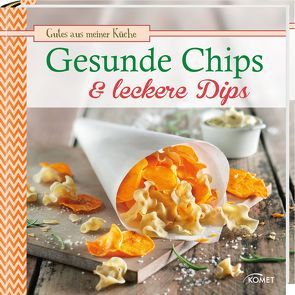 Gesunde Chips & leckere Dips von Snowdon,  Snowdon,  Bettina,  Snowdon