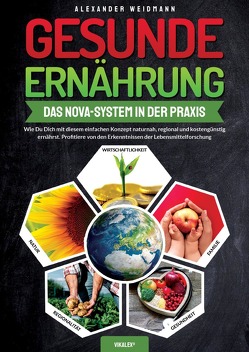 Gesunde Ernährung – Das Nova-System in der Praxis von Weidmann,  Alexander