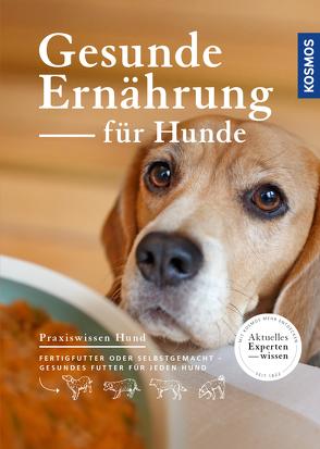 Gesunde Ernährung für Hunde von Bucksch,  Martin