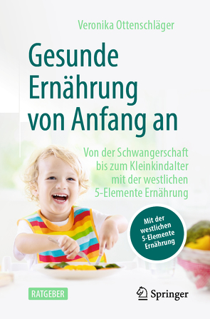 Gesunde Ernährung von Anfang an von Ottenschläger,  Veronika