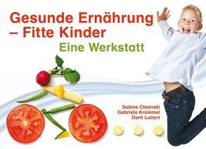 Gesunde Ernährung – Fitte Kinder von Choinski,  Sabine, Krümmel,  Gabriela, Luttert,  Dorit