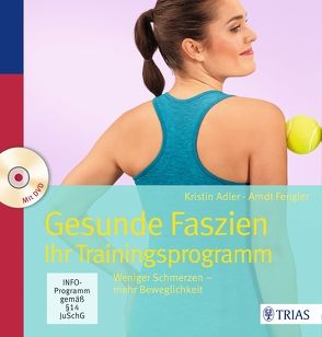 Gesunde Faszien. Ihr Trainingsprogramm von Adler,  Kristin, Fengler,  Arndt, Lindner,  Stefanie