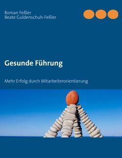 Gesunde Führung von Feßler,  Roman, Guldenschuh-Fessler,  Beate