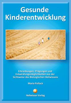 Gesunde Kinderentwicklung von Pollack,  Maria