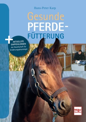 Gesunde Pferdefütterung von Karp,  Hans-Peter