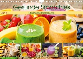 Gesunde Smoothies 2018. Kulinarische Impressionen (Wandkalender 2018 DIN A4 quer) von Lehmann (Hrsg.),  Steffani