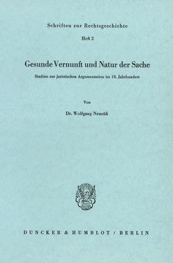 Gesunde Vernunft und Natur der Sache. von Neusüß,  Wolfgang