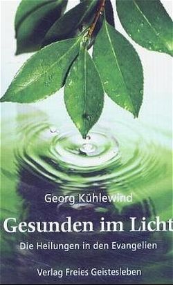 Gesunden im Licht von Kühlewind,  Georg