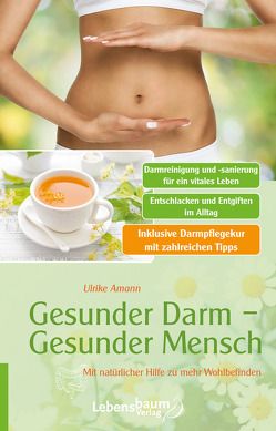 Gesunder Darm – Gesunder Mensch von Amann,  Ulrike