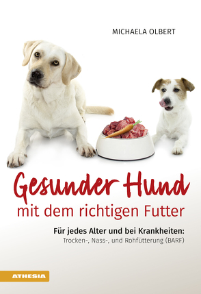 Gesunder Hund mit dem richtigen Futter von Olbert,  Michaela