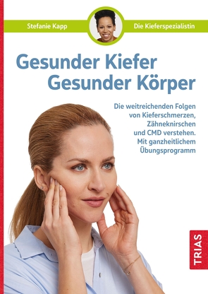 Gesunder Kiefer – Gesunder Körper von Kapp,  Stefanie