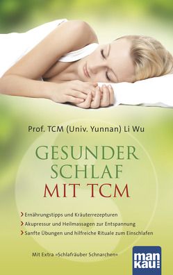 Gesunder Schlaf mit TCM von Li Wu,  Prof. TCM (Univ. Yunnan)