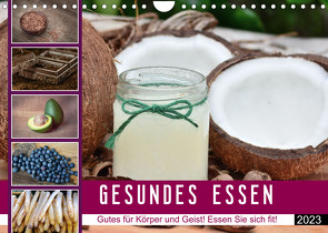 GESUNDES ESSEN Gutes für Körper und Geist! Essen Sie sich fit! (Wandkalender 2023 DIN A4 quer) von Widerstein - SteWi.info,  Stefan