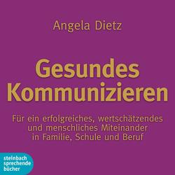 Gesundes Kommunizieren von Dietz,  Angela, Hohm,  Leonard