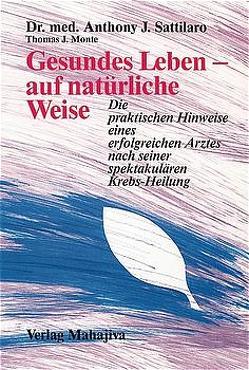 Gesundes Leben – auf natürliche Weise von Jigme,  Jampa, Monte,  Thomas J, Sattilaro,  Anthony J, Schneidereit,  Renate