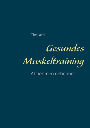 Gesundes Muskeltraining von Laird,  The