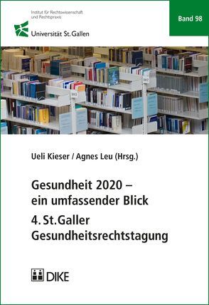 Gesundheit 2020 – ein umfassender Blick von Kieser,  Ueli, Leu,  Agnes