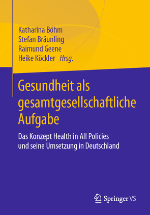 Gesundheit als gesamtgesellschaftliche Aufgabe von Böhm,  Katharina, Bräunling,  Stefan, Geene,  Raimund, Köckler,  Heike