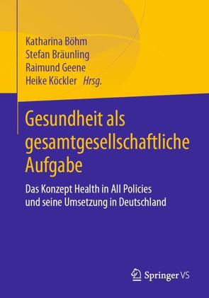 Gesundheit als gesamtgesellschaftliche Aufgabe von Böhm,  Katharina, Bräunling,  Stefan, Geene,  Raimund, Köckler,  Heike