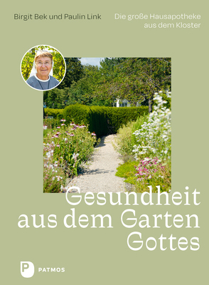 Gesundheit aus dem Garten Gottes von Bek,  Birgit, Link,  Paulin