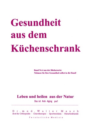 Gesundheit aus dem Küchenschrank von Mauch,  Walter