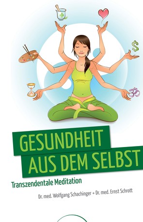 Gesundheit aus dem Selbst von Schachinger,  Dr. med. Wolfgang, Schrott,  Ernst