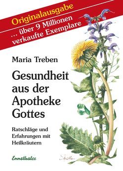 Gesundheit aus der Apotheke Gottes von Treben,  Maria