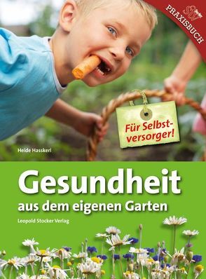 Gesundheit aus dem eigenem Garten von Hasskerl,  Heide