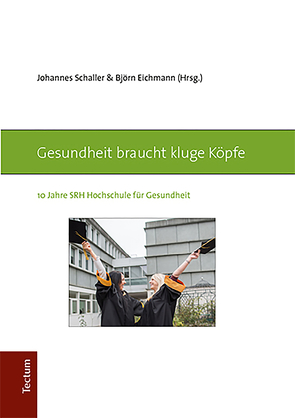 Gesundheit braucht kluge Köpfe von Eichmann,  Björn, Schaller,  Johannes