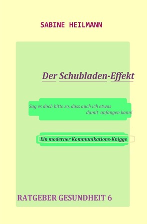 Gesundheit / Der Schubladen-Effekt – Ein moderner Kommunikations-Knigge von Heilmann,  Sabine