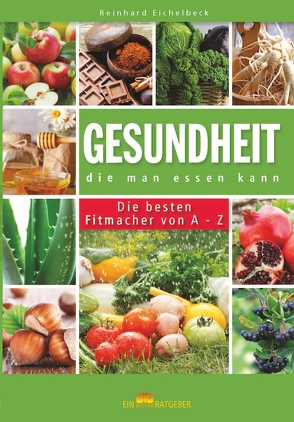 Gesundheit, die man essen kann von Eichelbeck,  Reinhard