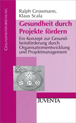 Gesundheit durch Projekte fördern von Großmann,  Ralph, SCALA,  Klaus