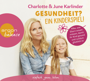 Gesundheit? Ein Kinderspiel! von Karlinder,  Charlotte, Karlinder,  June