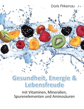 Gesundheit, Energie & Lebensfreude von Pirkenau,  Doris