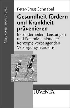 Gesundheit fördern und Krankheit prävenieren von Schnabel,  Peter-Ernst