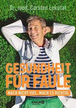 Gesundheit für Faule von Lekutat,  Carsten