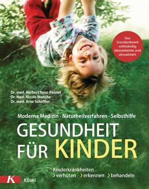 Gesundheit für Kinder von Menche,  Nicole, Renz-Polster,  Herbert, Schäffler,  Arne