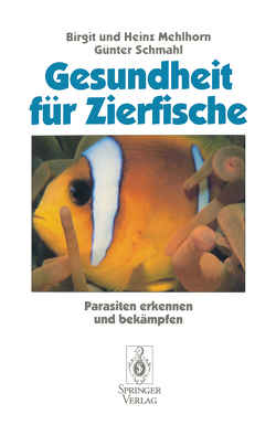 Gesundheit für Zierfische von Mehlhorn,  Birgit, Mehlhorn,  Heinz, Schmahl,  Günter