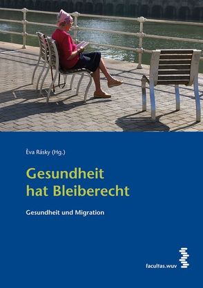 Gesundheit hat Bleiberecht von Rásky,  Eva