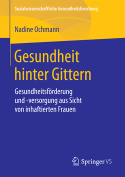 Gesundheit hinter Gittern von Ochmann,  Nadine